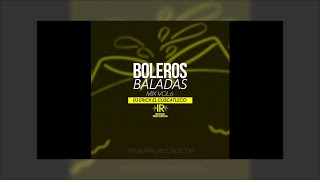 Boleros Baladas Mix Vol 6 - DJ Erick El Cuscatleco