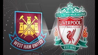 بث مباشر مباراة ليفربول ضد وست هام اليوم الدوري الانجليزي Liverpool vs West ham live