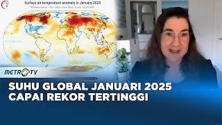 Suhu Global Terus Naik, Januari 2025 Catat Rekor