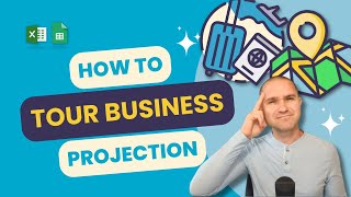 How to Create Financial Projections for a Tour Business [Template + Walkthrough]