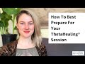 How to Prepare for a ThetaHealing® Session