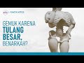 Susah Kurus dan Tetap Gemuk Karena Punya Tulang Besar, Mungkinkah? | Hidup Sehat tvOne