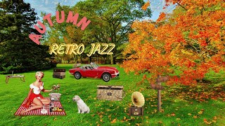 Happy Autumn Retro Jazz  - Picnic Jazz Background Music / Release Dopamine