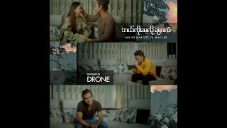 ဘယ်လိုမေ့လို့ရမှာလဲ_Official Music Video 4K_Drone