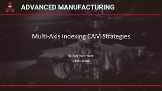 Multi-Axis Indexing CAM Strategies Lecture