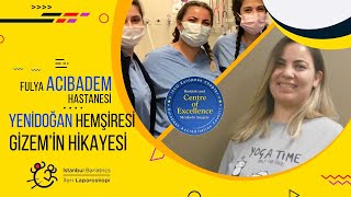 Fulya Acıbadem Hastanesi Yenidoğan Hemşiresi Gizem'in Hikayesi