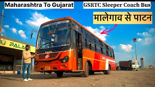 Malegaon To Patan GSRTC Sleeper Coach Bus Journey || *ye route ekdam new tha mere liye* ||