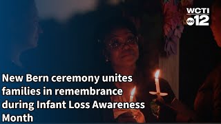 New Bern ceremony unites families in remembrance during Infant Loss Awareness Month