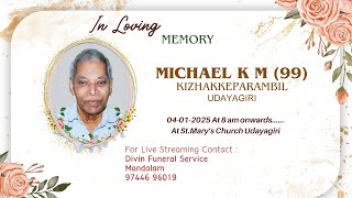 Michael K M (99) Kizhakkeparambil Udayagiri || Funeral Ceremony