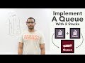Implement A Queue Using Stacks - The Queue ADT (