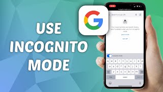 How to Use Incognito Mode in Google App