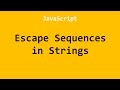 Escape Sequences in Strings JavaScript