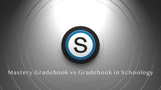 Mastery Gradebook vs Gradebook in Schoology