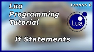 If statements - Lua Tutorial (Part 6)