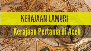 KERAJAAN LAMURI | Kerajaan Tertua Di Aceh Darussalam