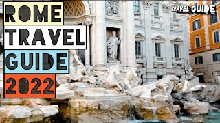 ROME TRAVEL GUIDE 2022- BEST PLACES TO VISIT IN ROME ITALY 2022