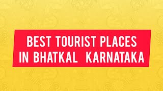 top tourist places in bhatkal you must visit😀