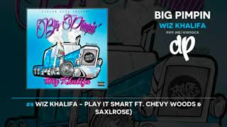 Wiz Khalifa - Play It Smart ft. Chevy Woods \u0026 Saxlrose