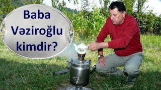 Baba Vəziroğlu kimdir?