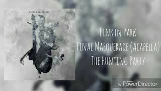 Linkin Park - Final Masquerade (Acapella vocals only)