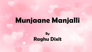 Raghu Dixit - Munjaane Manjalli (Lyrics) #Raghudixit #Justmaatmaathalli #Munjaanemanjalli