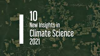 10 New Insights in Climate Science 2021 - Overview video