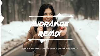 Tuğçe Kandemir - Günün Birinde (MIDRANGE REMIX)