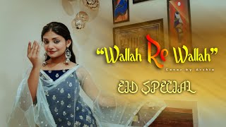 Wallah Re Wallah| Eid special dance cover by Arshia | Akshay Kumar