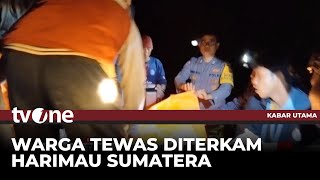 NGERI! Harimau Sumatera Terkam Warga Bengkulu | Kabar Utama tvOne