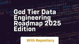 God tier data engineering roadmap 2025 edition