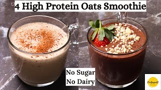 4 High Protein Oats Breakfast Smoothie | Weight Loss Breakfast Smoothie | 4 Oats Smoothie Recipes