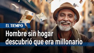 Hombre sin hogar descubrió que era millonario al ir a pedir el ingreso mínimo vital | El Tiempo