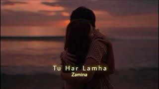 Tu Har Lamha (Slowed+Reverb) | Arijit Singh | Zamina