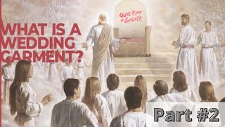 Parable of the Wedding Garments - Part 2