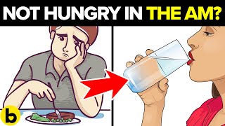 Not Hungry In The Morning? Here's Why