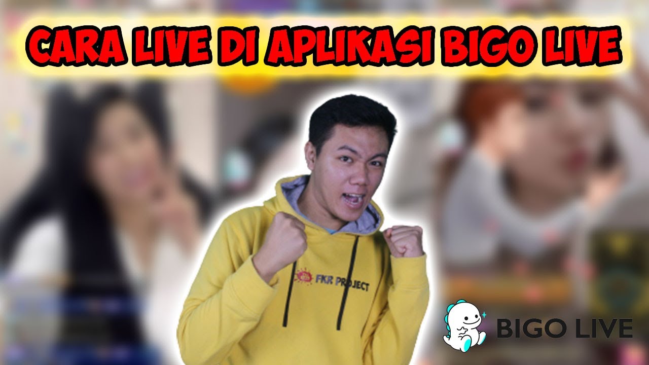 PAHAMI CARA LIVE DI BIGO LIVE UNTUK PEMULA DAN OFFICIAL HOST BIGO LIVE ...