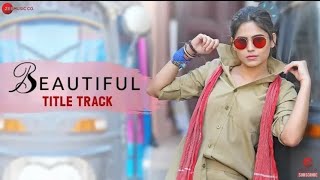 Beautiful - Title Track | Parth Suri & Naina Ganguly | Shailey Bidwaikar | Ravi Shankar