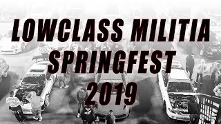 LOWCLASS MILITIA SPRINGFEST 2019 | DANIELLO PRODUCTIONS