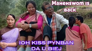 ioh kiss pynban da u biej, Mahehswom is back,