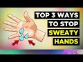 3 Ways To Stop Sweaty Hands (Palmar Hyperhidrosis)