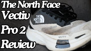 The North Face Vectiv Pro 2 100 Mile Review.  Super, But In A Different Way