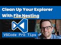 Clean Up Your Explorer With File Nesting - VSCode Pro Tips