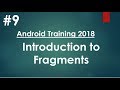 Android tutorial (2018) - 09 - Introduction to Fragments