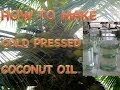 How to Make Cold Pressed Coconut Oil