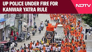 Kanwar Yatra | UP Police Under Fire For Kanwar Yatra Rule