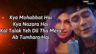 Kya Mohabbat Hai Kya Nazara Hat (Official Lyrics) Jubin Nautiyal New Hindi Song 2022