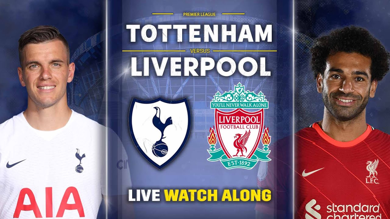 Tottenham Vs Liverpool • Premier League [LIVE WATCH ALONG] - YouTube