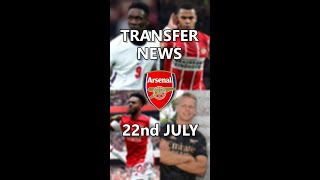 #shorts Arsenal Transfer News Roundup, 22nd July 2022