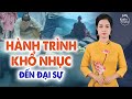 NGƯỜI CÓ THỂ CHỊU ĐƯỢC NỖI KHỔ NHỤC LỚN ẮT LÀM NÊN ĐẠI SỰ | NGUYÊN NGỌC | SỐNG ĐẸP RADIO