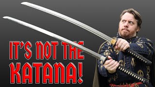 The Samurai sword of battle was NOT THE KATANA!